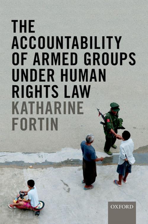 Cover of the book The Accountability of Armed Groups under Human Rights Law by Katharine Fortin, OUP Oxford