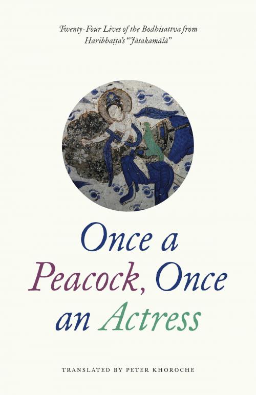 Cover of the book Once a Peacock, Once an Actress by Haribhatta, University of Chicago Press