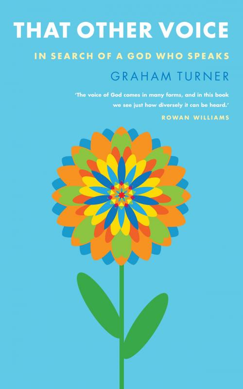 Cover of the book That Other Voice: In Search of a God Who Speaks by Graham Turner, Darton, Longman & Todd LTD