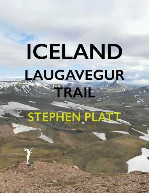 Cover of the book Iceland - Laugavegur Trail by Stephen Platt, Lulu.com