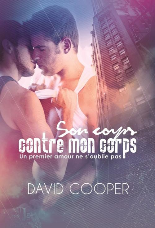 Cover of the book Son corps contre mon corps | Roman gay, Livre gay by David Cooper, STEDITIONS