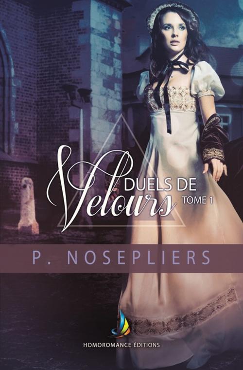 Cover of the book Duels de velours - tome 1 | Livre lesbien, romance lesbienne by P. Nosepliers, Homoromance Éditions