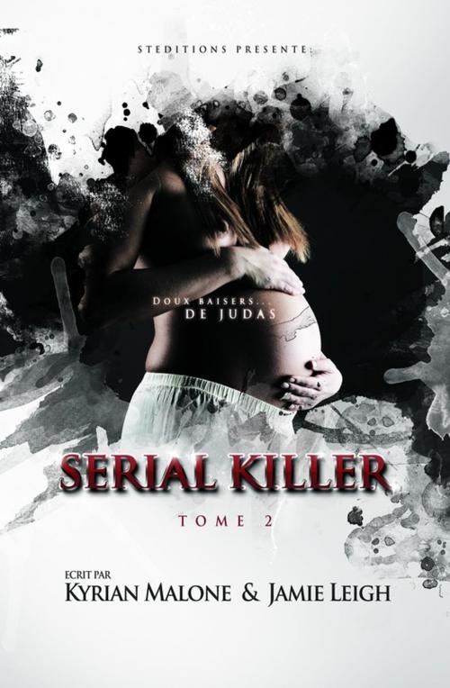 Cover of the book Serial Killer - tome 2 - Policier Lesbien by Kyrian Malone, Jamie Leigh, STEDITIONS