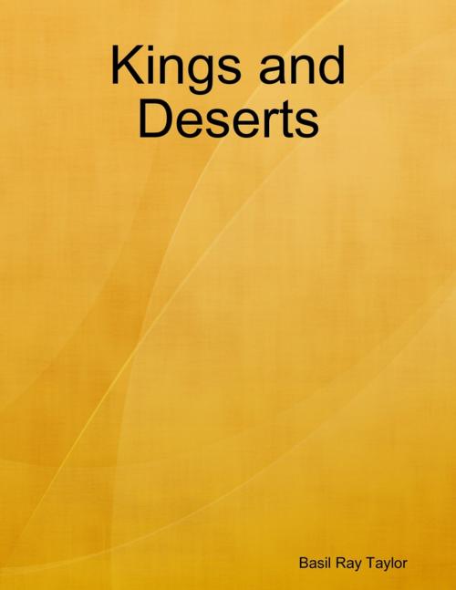 Cover of the book Kings and Deserts by Basil Ray Taylor, Lulu.com