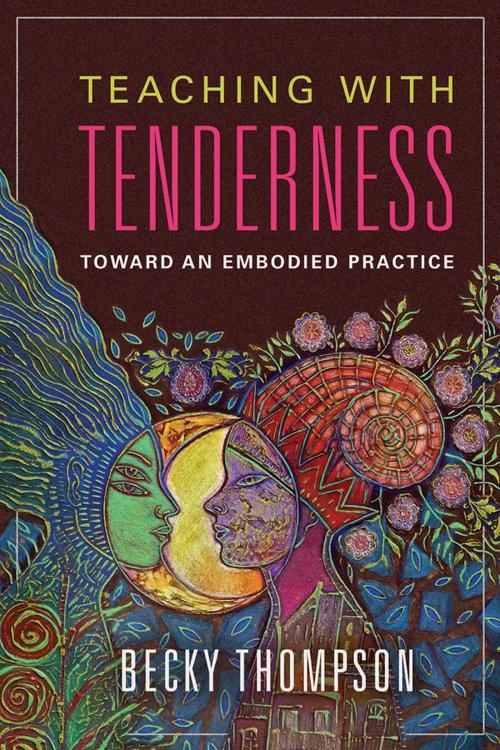 Cover of the book Teaching with Tenderness by Becky Thompson, University of Illinois Press