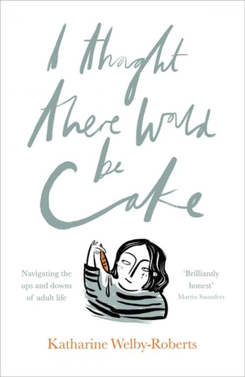 Cover of the book I Thought There Would Be Cake by Katharine Welby-Roberts, SPCK