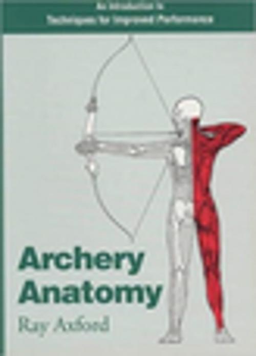 Cover of the book Archery Anatomy by Ray Axford, Profile