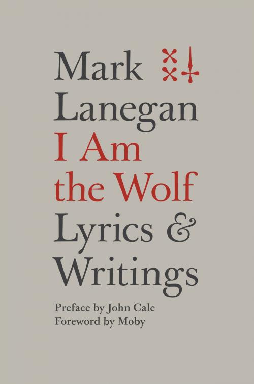 Cover of the book I Am the Wolf by Mark Lanegan, Hachette Books