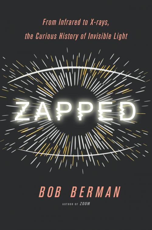 Cover of the book Zapped by Bob Berman, Little, Brown and Company