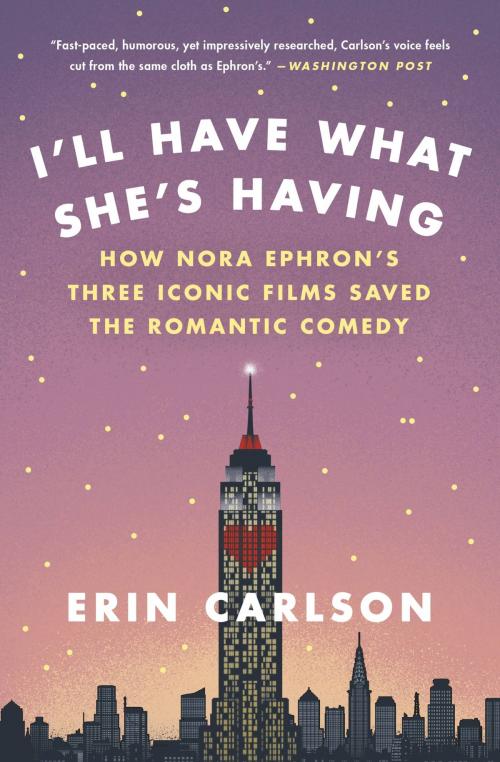Cover of the book I'll Have What She's Having by Erin Carlson, Hachette Books