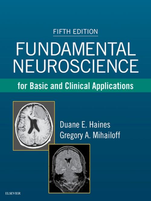 Cover of the book Fundamental Neuroscience for Basic and Clinical Applications E-Book by Duane E. Haines, PhD, FAAAS, FAAA, Gregory A. Mihailoff, PhD, Elsevier Health Sciences