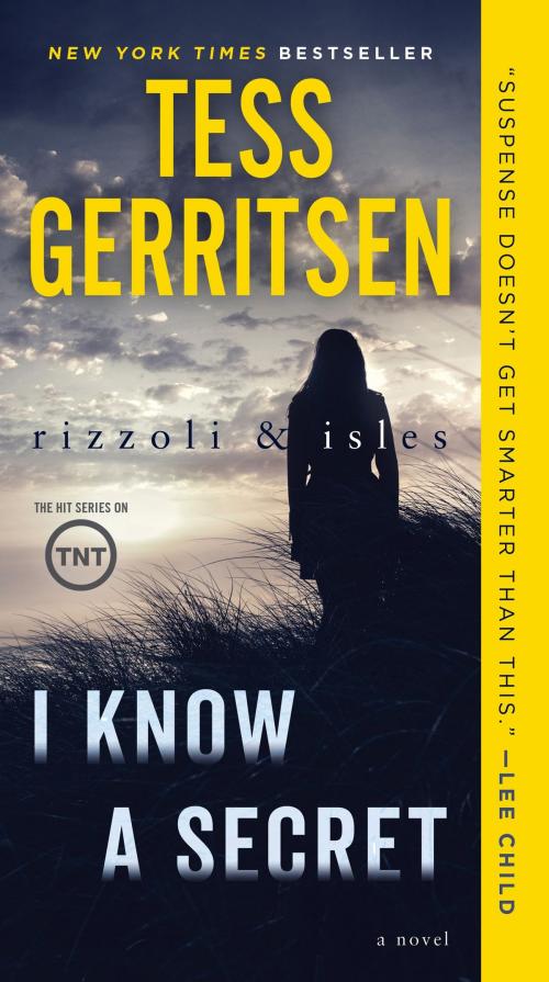 Cover of the book I Know a Secret: A Rizzoli & Isles Novel by Tess Gerritsen, Random House Publishing Group