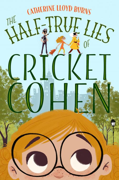 Cover of the book The Half-True Lies of Cricket Cohen by Catherine Lloyd Burns, Farrar, Straus and Giroux (BYR)