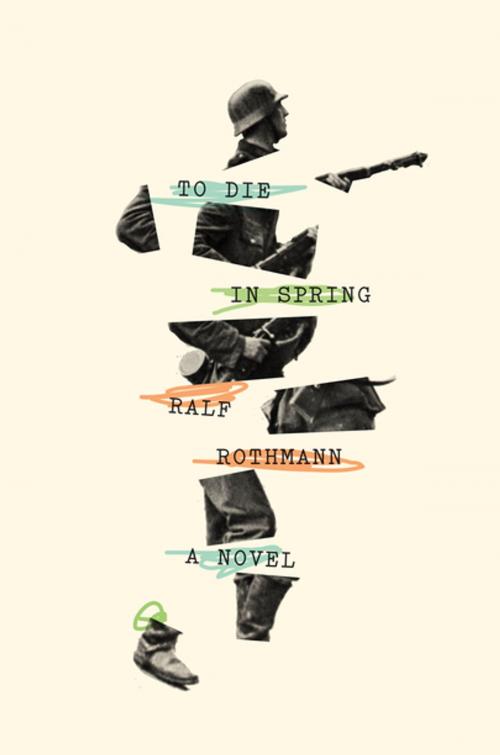 Cover of the book To Die in Spring by Ralf Rothmann, Farrar, Straus and Giroux