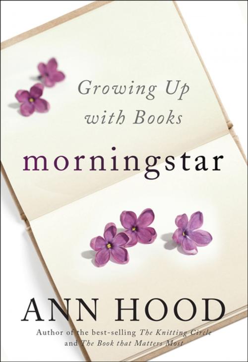 Cover of the book Morningstar: Growing Up with Books by Ann Hood, W. W. Norton & Company