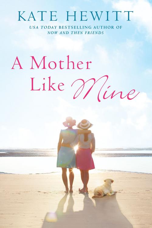 Cover of the book A Mother Like Mine by Kate Hewitt, Penguin Publishing Group