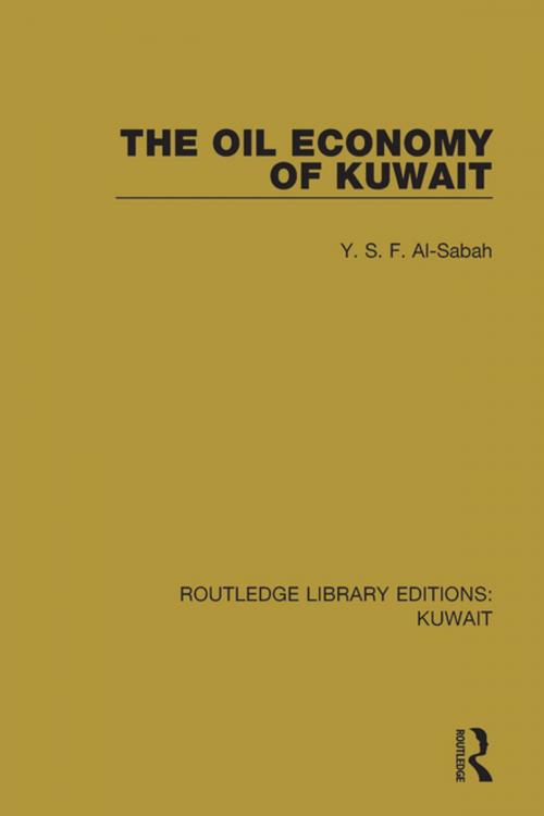 Cover of the book The Oil Economy of Kuwait by Y.S.F. Al-Sabah, Taylor and Francis