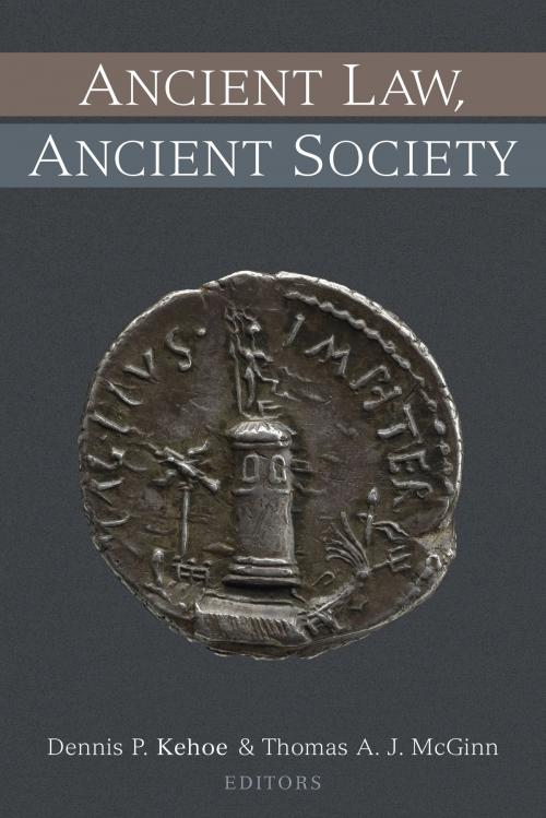 Cover of the book Ancient Law, Ancient Society by Dennis P. Kehoe, Thomas McGinn, University of Michigan Press
