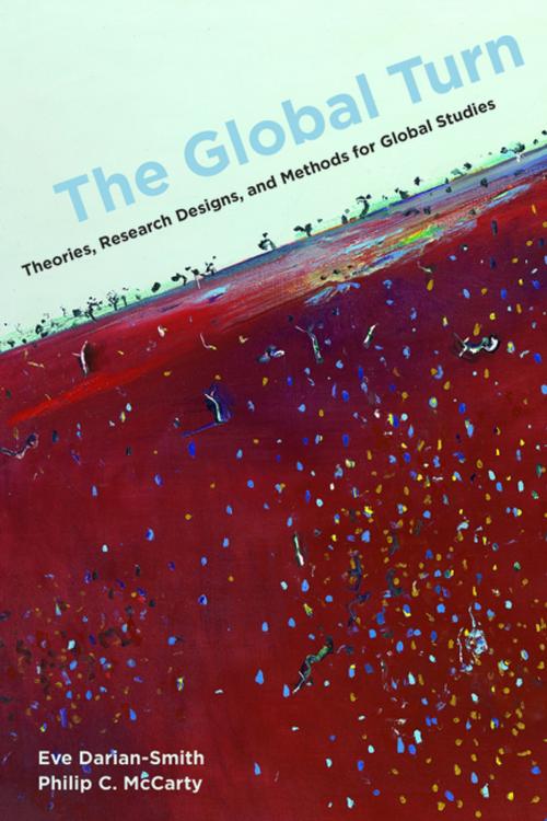 Cover of the book The Global Turn by Eve Darian-Smith, Philip C. McCarty, University of California Press