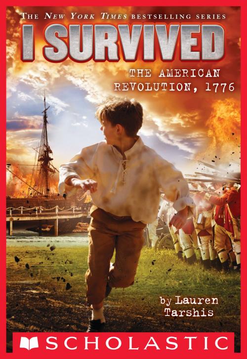 Cover of the book I Survived the American Revolution, 1776 (I Survived #15) by Lauren Tarshis, Scholastic Inc.