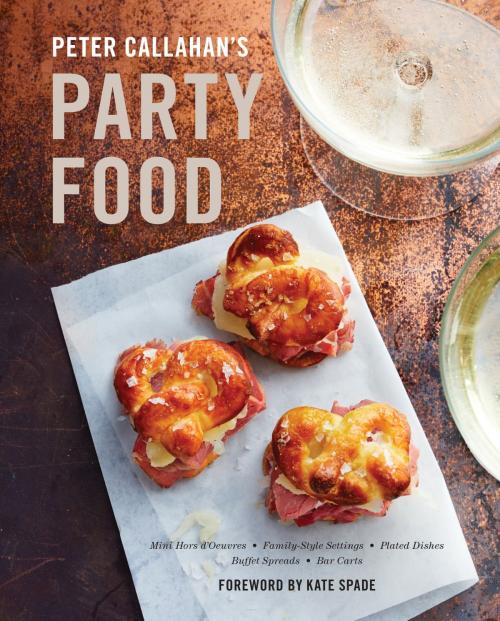 Cover of the book Peter Callahan's Party Food by Peter Callahan, Potter/Ten Speed/Harmony/Rodale