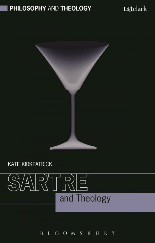Cover of the book Sartre and Theology by Dr Kate Kirkpatrick, Bloomsbury Publishing