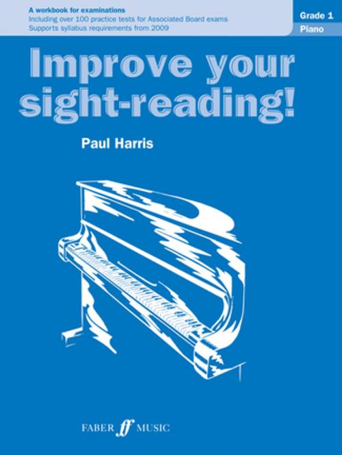 Cover of the book Improve Your Sight-Reading! Piano Grade 1 by Paul Harris, Faber Music Limited