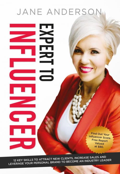 Cover of the book Expert to Influencer by Jane E Anderson, Jane Anderson P/L