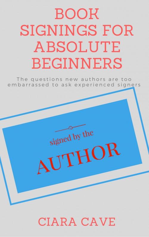Cover of the book Book Signings For Absolute Beginners by Imogene Nix, Imogene Nix