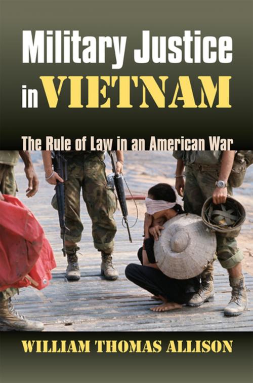 Cover of the book Military Justice in Vietnam by William Thomas Allison, University Press of Kansas