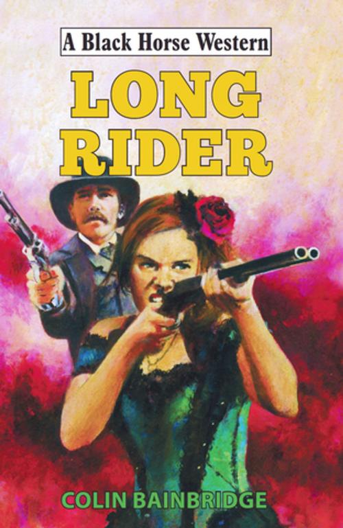 Cover of the book Long Rider by Colin Bainbridge, Robert Hale