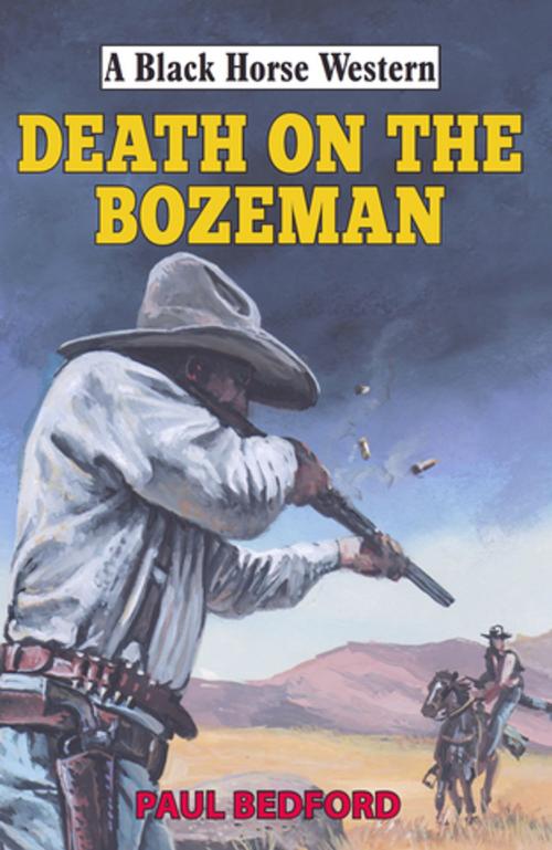 Cover of the book Death on the Bozeman by Paul Bedford, Robert Hale
