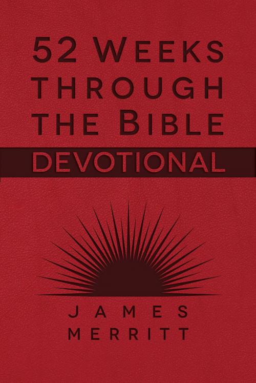 Cover of the book 52 Weeks Through the Bible Devotional by James Merritt, Harvest House Publishers