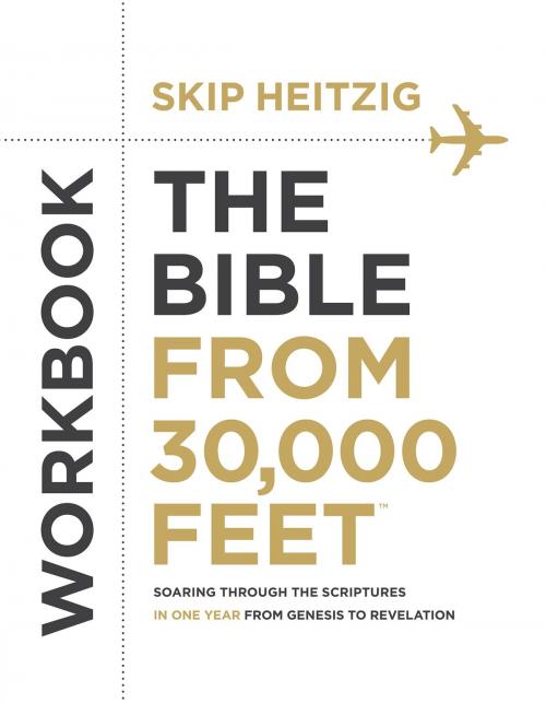 Cover of the book The Bible from 30,000 Feet™ Workbook by Skip Heitzig, Harvest House Publishers