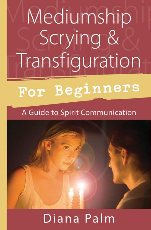 Cover of the book Mediumship Scrying & Transfiguration for Beginners by Diana Palm, Llewellyn Worldwide, LTD.