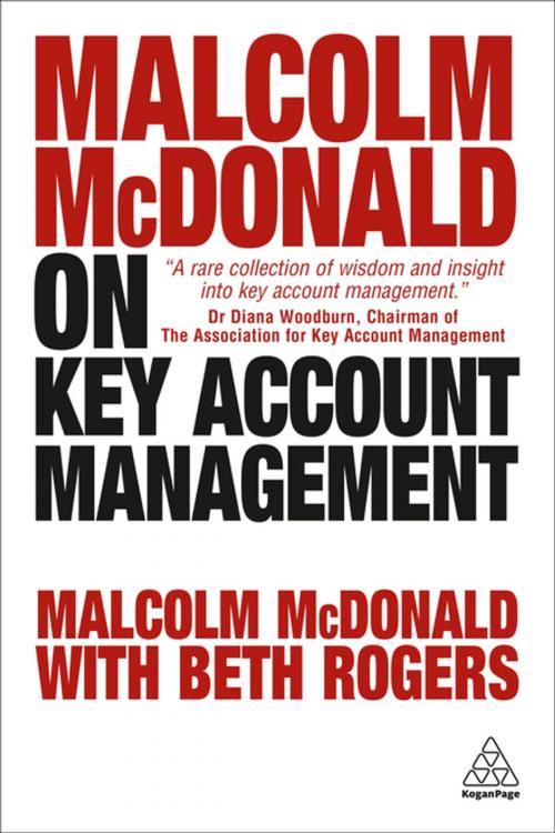 Cover of the book Malcolm McDonald on Key Account Management by Malcolm McDonald, Beth Rogers, Kogan Page