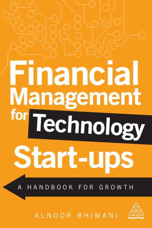 Cover of the book Financial Management for Technology Start-Ups by Alnoor Bhimani, Kogan Page