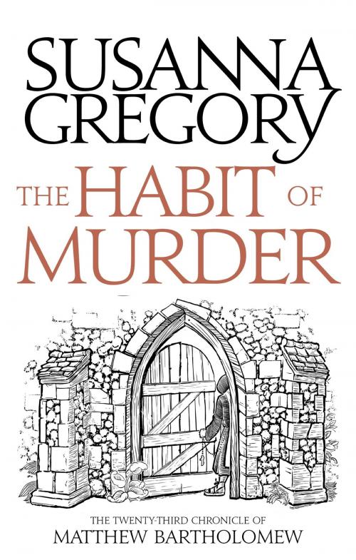 Cover of the book The Habit of Murder by Susanna Gregory, Little, Brown Book Group