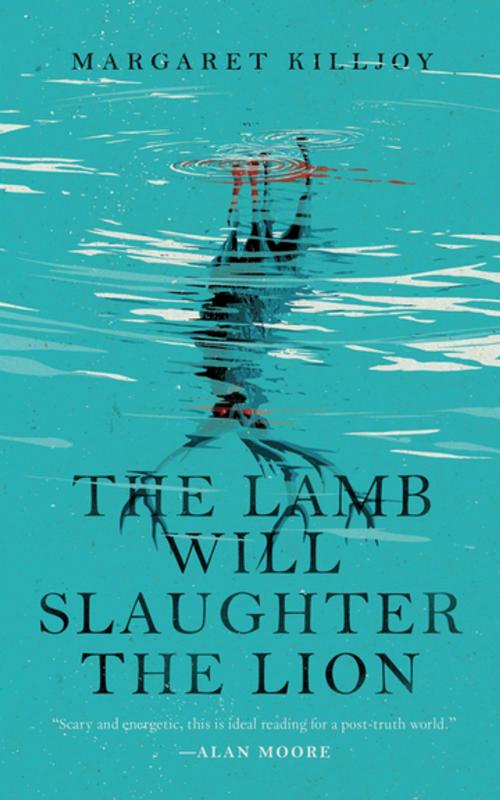 Cover of the book The Lamb Will Slaughter the Lion by Margaret Killjoy, Tom Doherty Associates