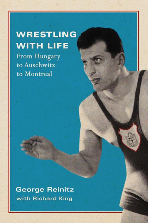 Cover of the book Wrestling with Life by George Reinitz, Richard King, MQUP