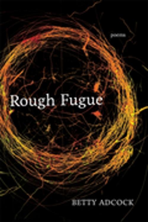 Cover of the book Rough Fugue by Betty Adcock, LSU Press