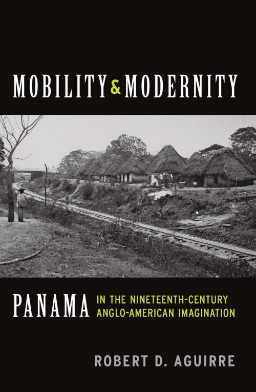 Cover of the book Mobility and Modernity by Robert D. Aguirre, Ohio State University Press