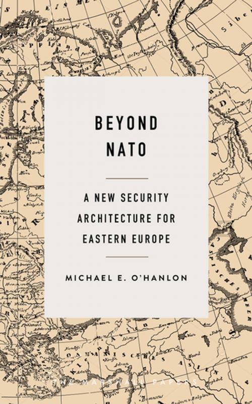 Cover of the book Beyond NATO by Michael E. O'Hanlon, Brookings Institution Press