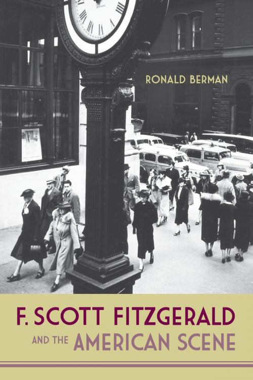 Cover of the book F. Scott Fitzgerald and the American Scene by Ronald Berman, University of Alabama Press