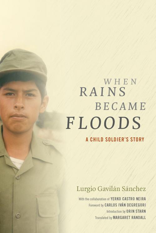 Cover of the book When Rains Became Floods by Lurgio Gavilán Sánchez, Duke University Press