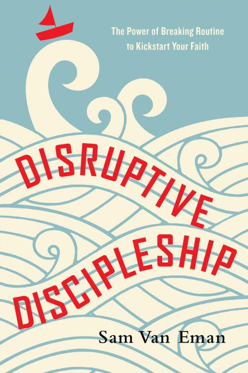 Cover of the book Disruptive Discipleship by Sam Van Eman, IVP Books