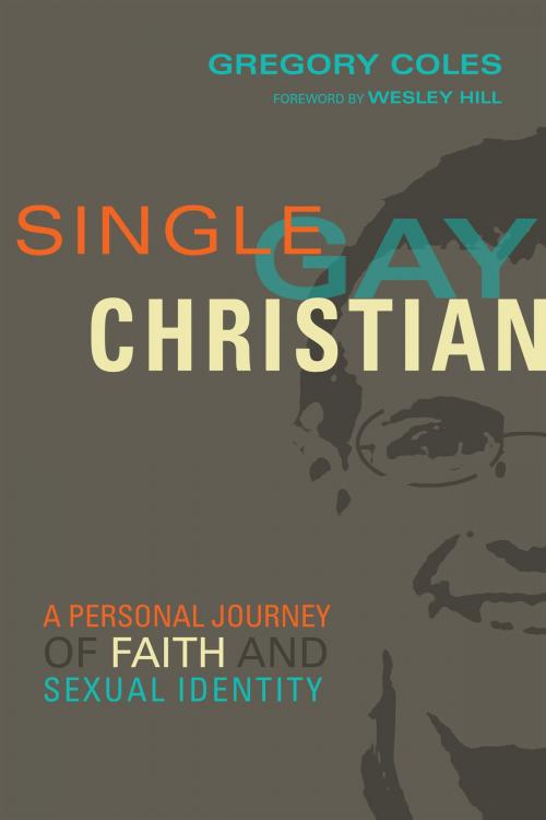 Cover of the book Single, Gay, Christian by Gregory Coles, IVP Books