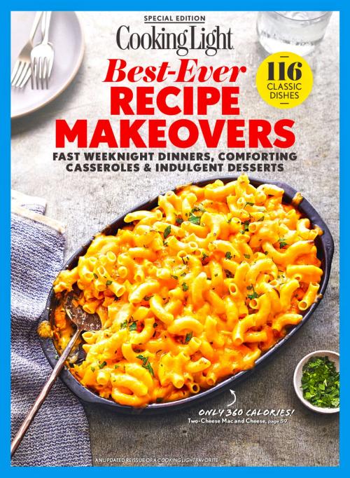 Cover of the book COOKING LIGHT Best-Ever Recipe Makeovers by The Editors of Cooking Light, Oxmoor House