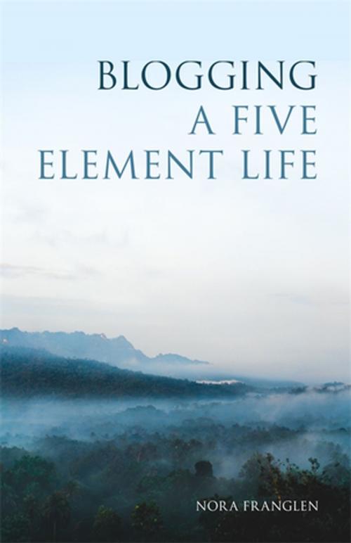 Cover of the book Blogging a Five Element Life by Nora Franglen, Jessica Kingsley Publishers