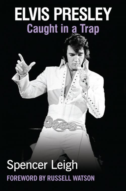 Cover of the book Elvis Presley by Spencer Leigh, McNidder and Grace Limited